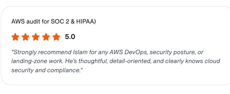 Upwork client review for AWS audit for SOC 2 and HIPAA showing 5.0 out of 5 and the recommendation for Islam